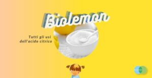 Acido citrico Biolemon: 15 usi per le pulizie